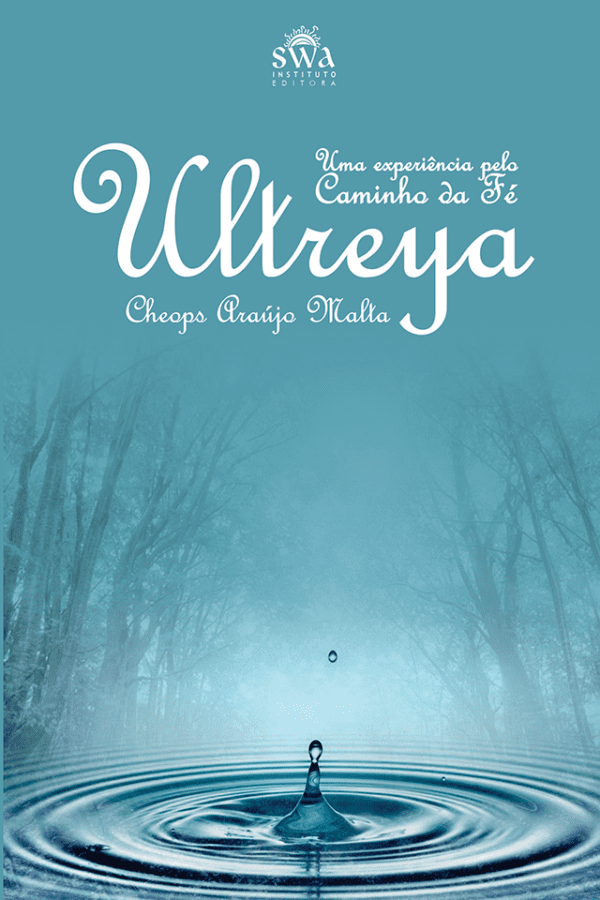 Ultreya - Uma experiência pelo Caminho da Fé