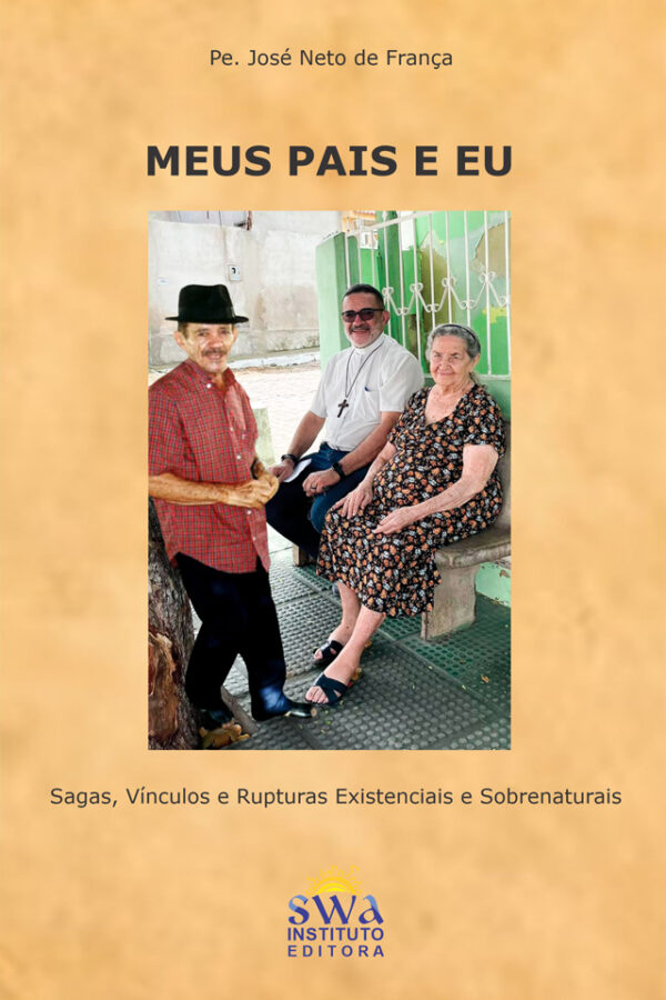 MEUS PAIS E EU: Sagas, Vínculos e Rupturas Existenciais e Sobrenaturais